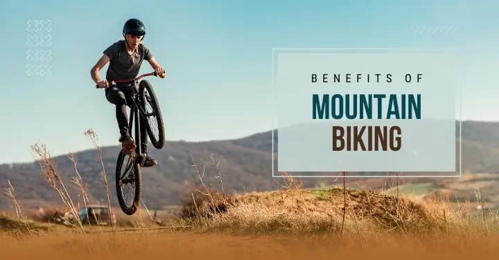 Benefits of Mountain Biking